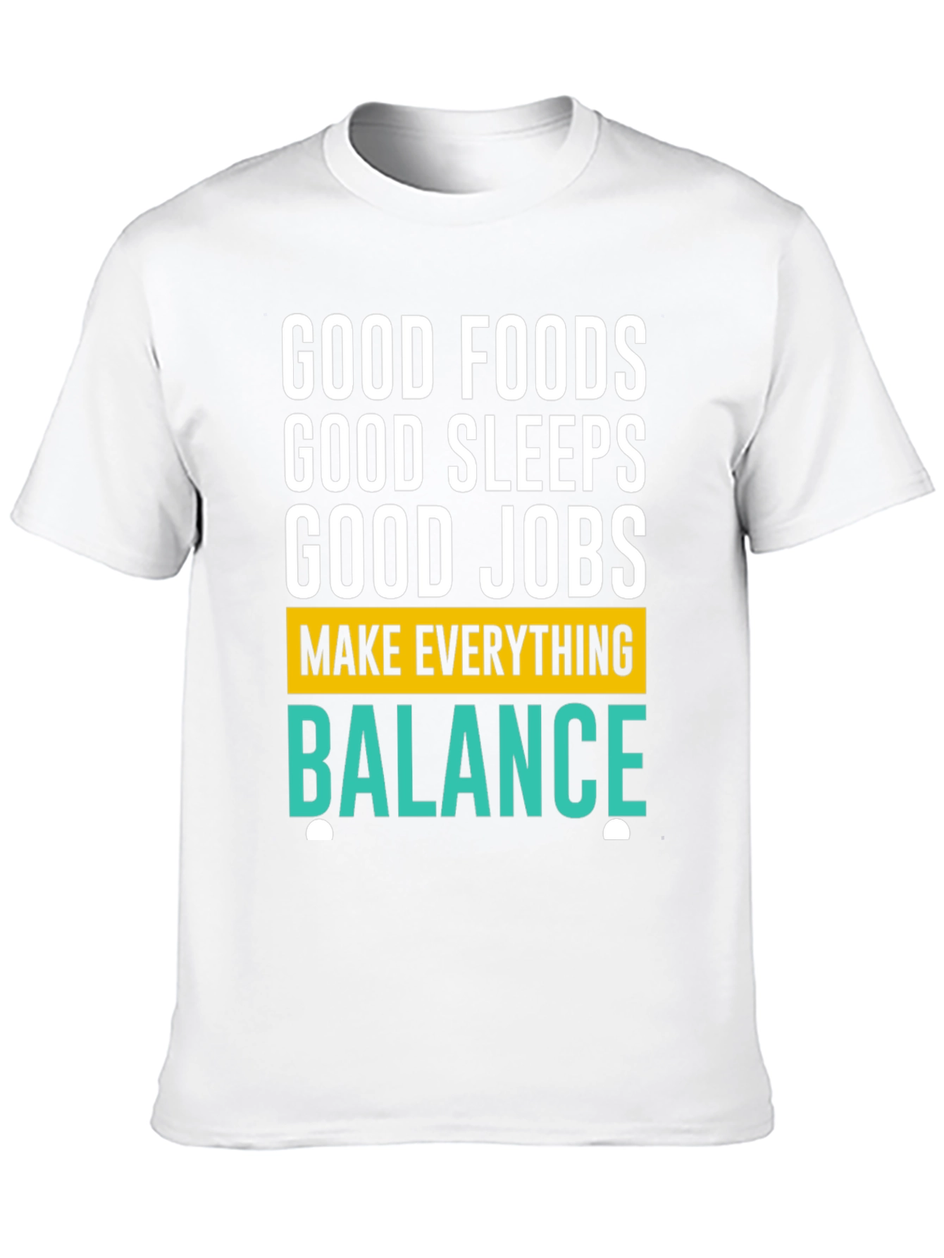 Balance T-Shirt: Good Foods Sleep Jobs