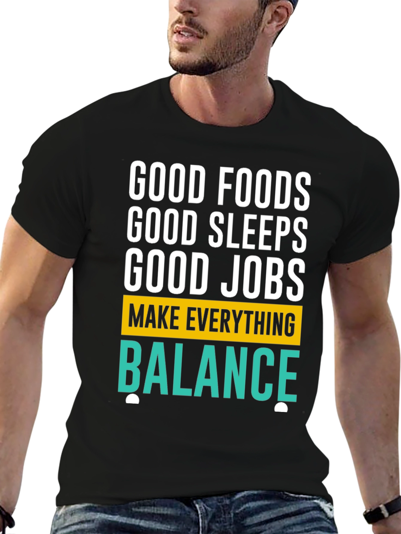 Balance T-Shirt: Good Foods Sleep Jobs
