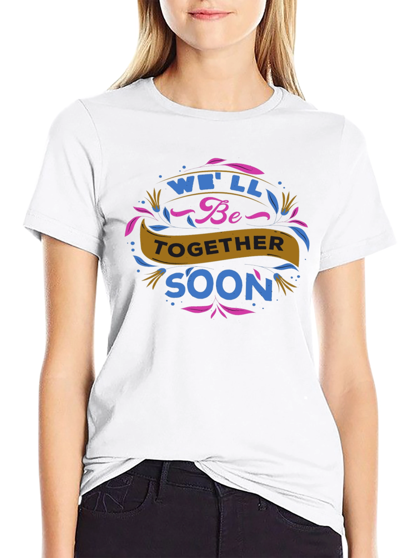 Well Be Together Soon Graphic Tee