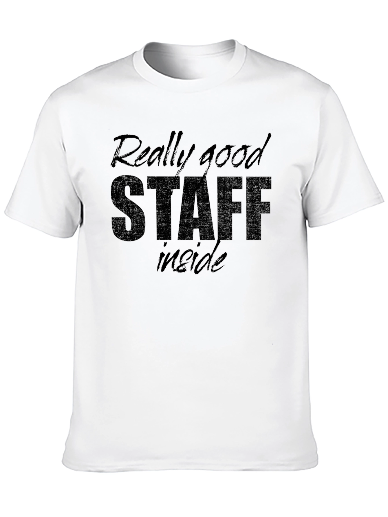 Really Good Staff Inside Black T-Shirt