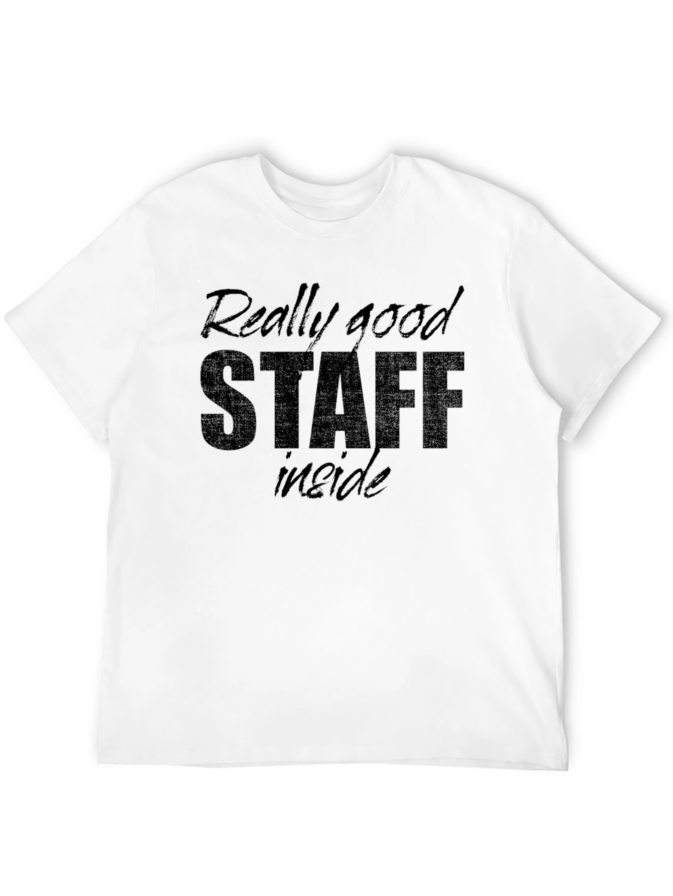 Really Good Staff Inside Black T-Shirt