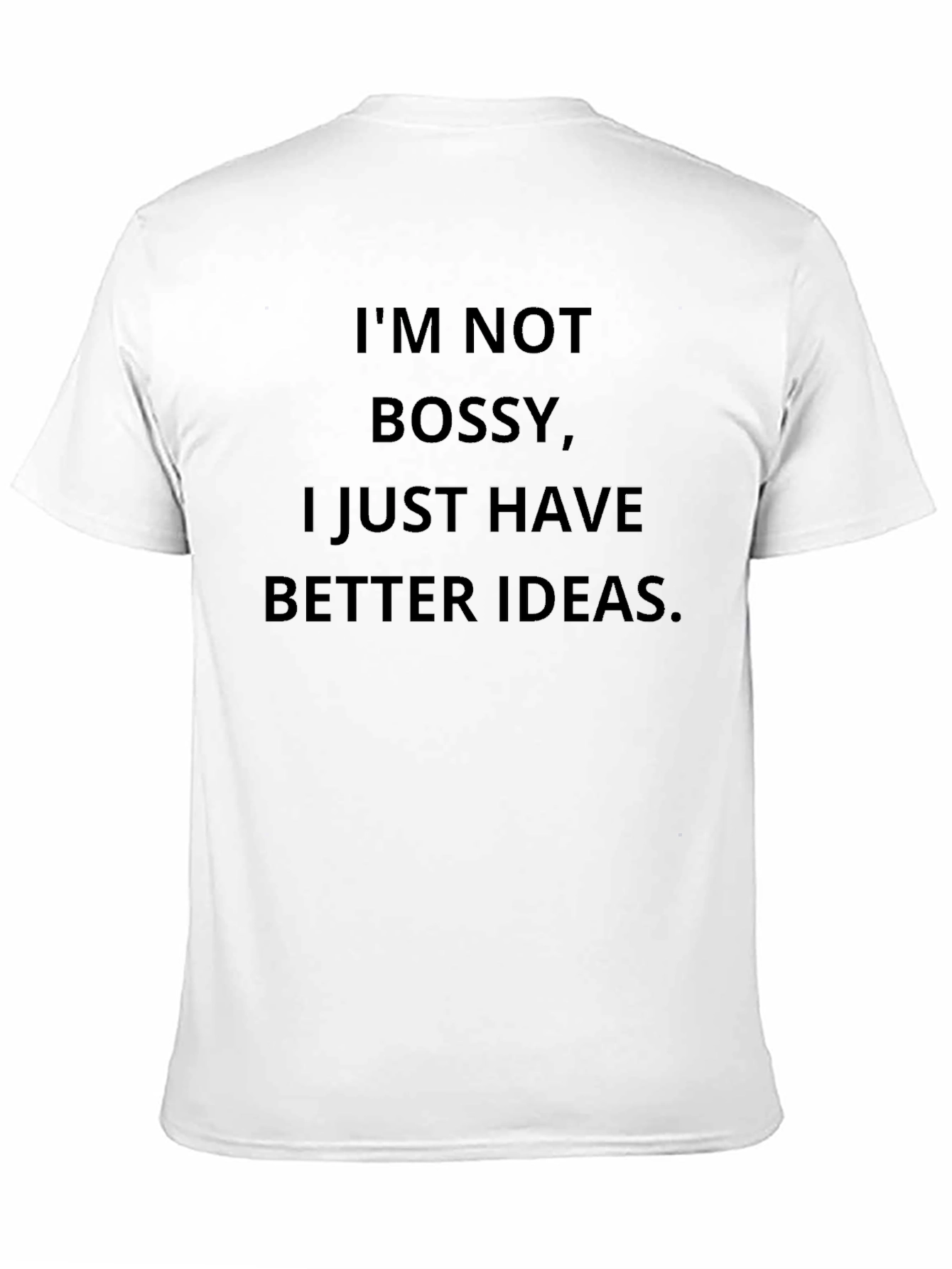 Im Not Bossy T-Shirt - Funny Slogan Tee