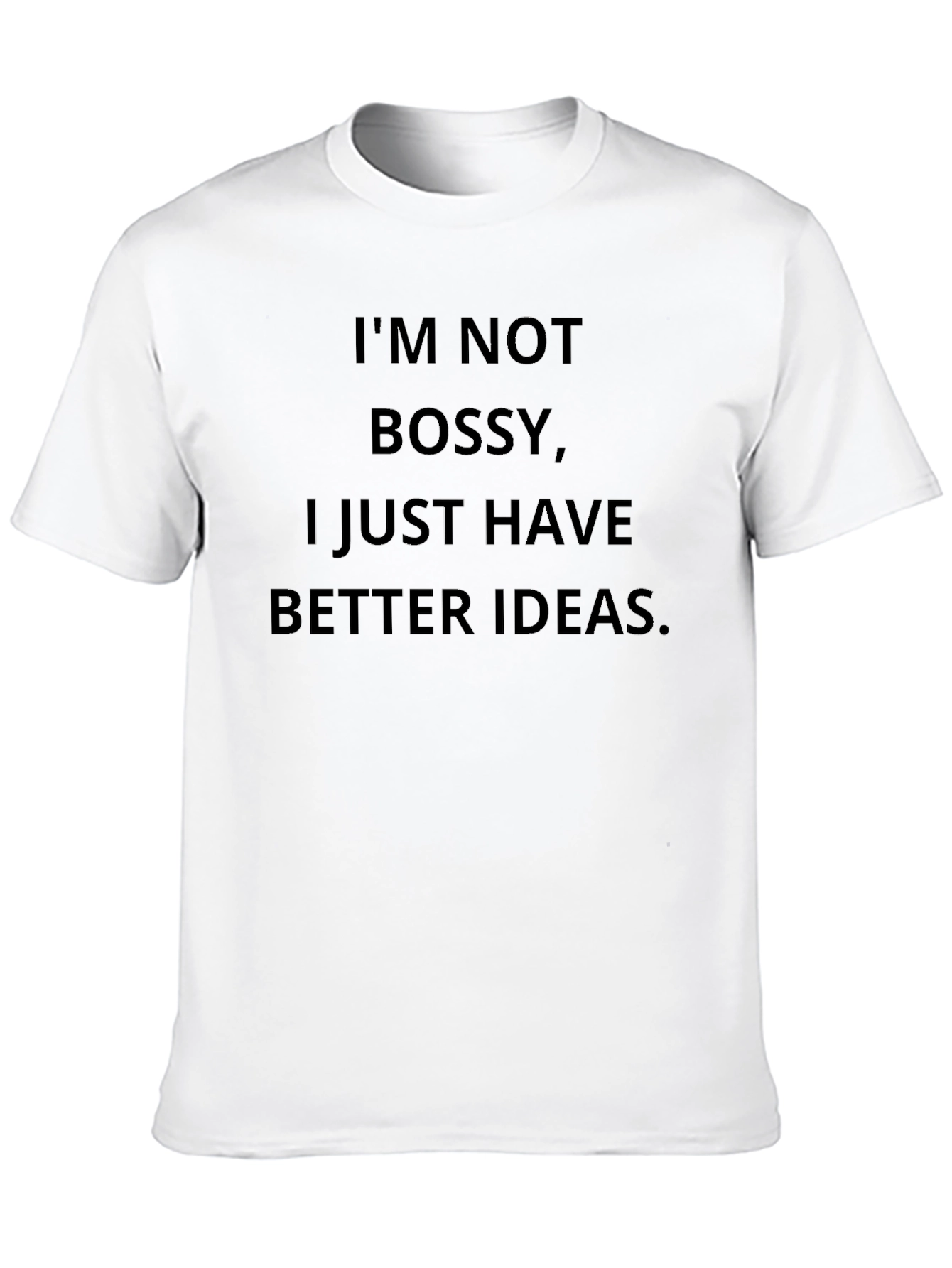Im Not Bossy T-Shirt - Funny Slogan Tee