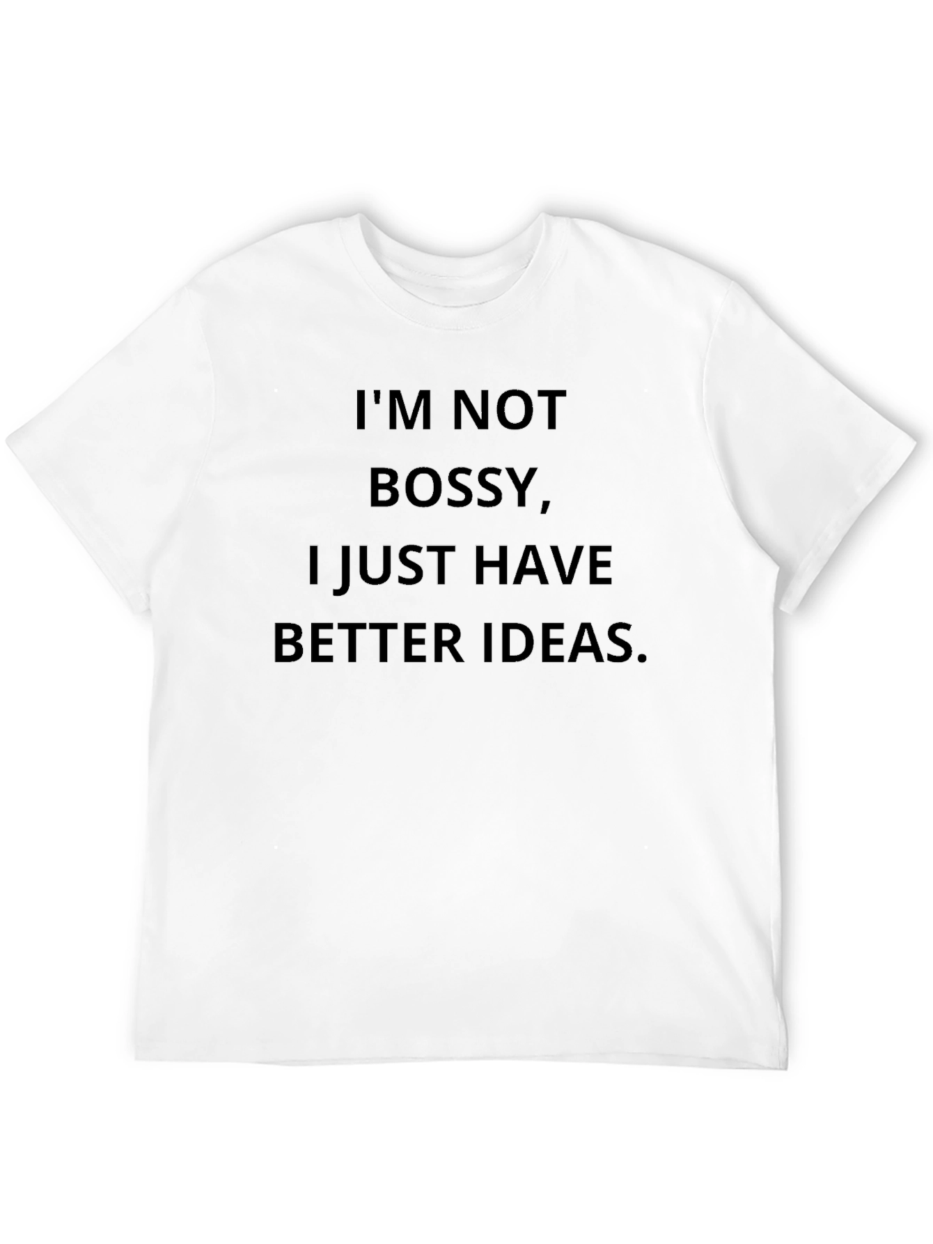Im Not Bossy T-Shirt - Funny Slogan Tee
