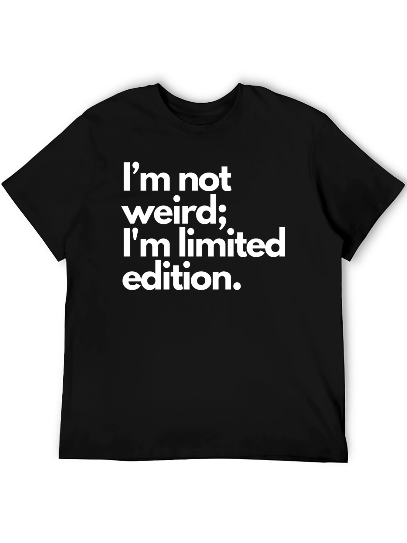 Limited Edition Slogan Tee - Funny Graphic T-Shirt