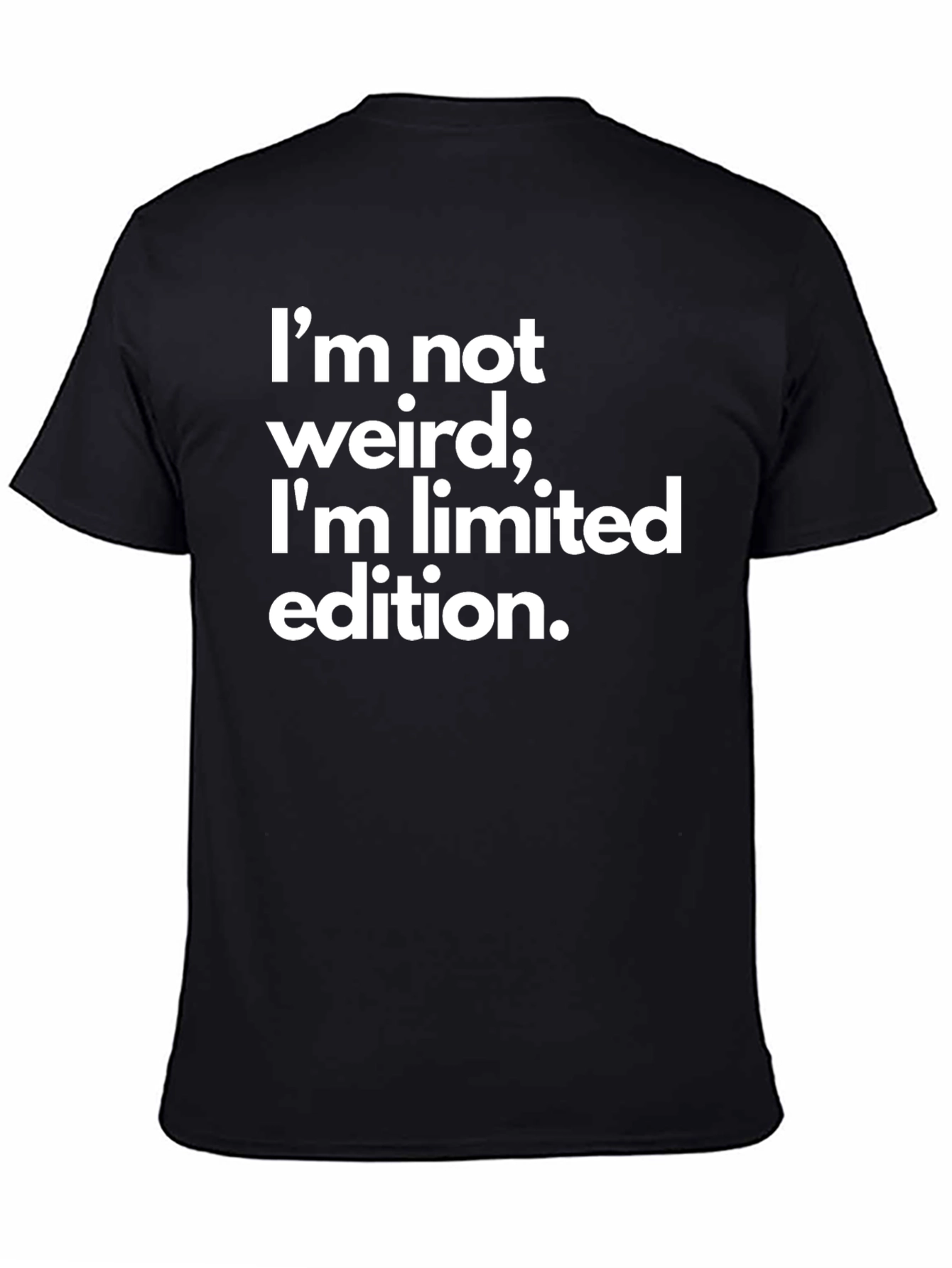 Limited Edition Slogan Tee - Funny Graphic T-Shirt