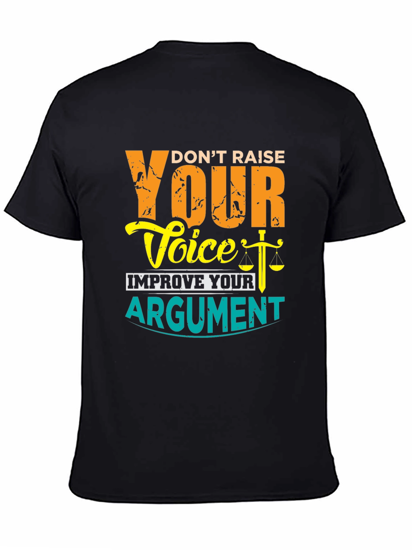 Dont Raise Your Voice Improve Your Argument T-Shirt