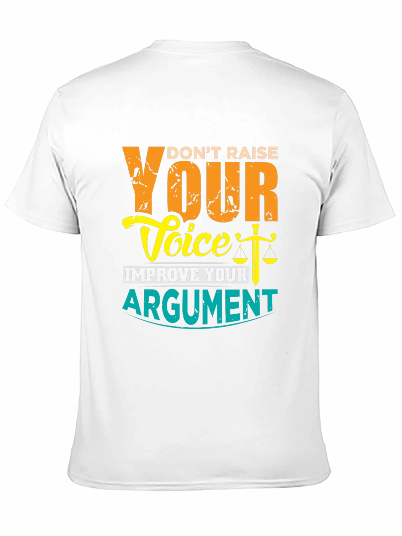 Dont Raise Your Voice Improve Your Argument T-Shirt