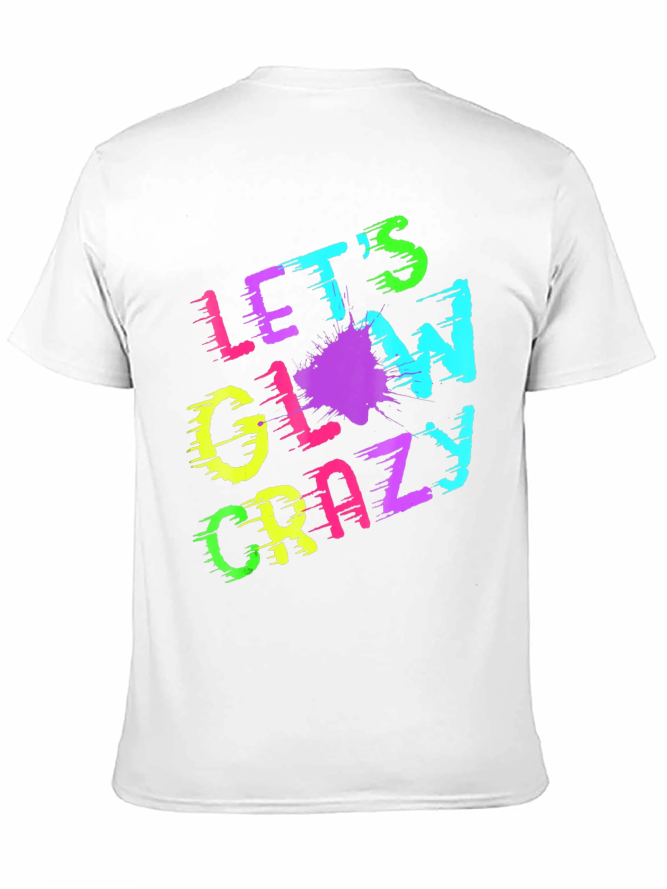 Lets Glow Crazy T-Shirt - Neon Print