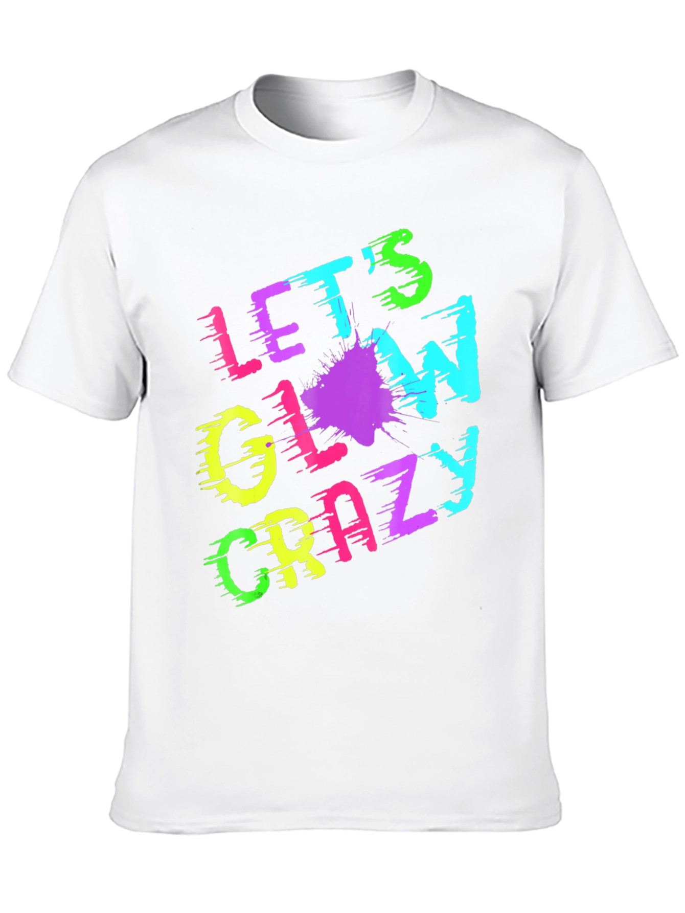 Lets Glow Crazy T-Shirt - Neon Print