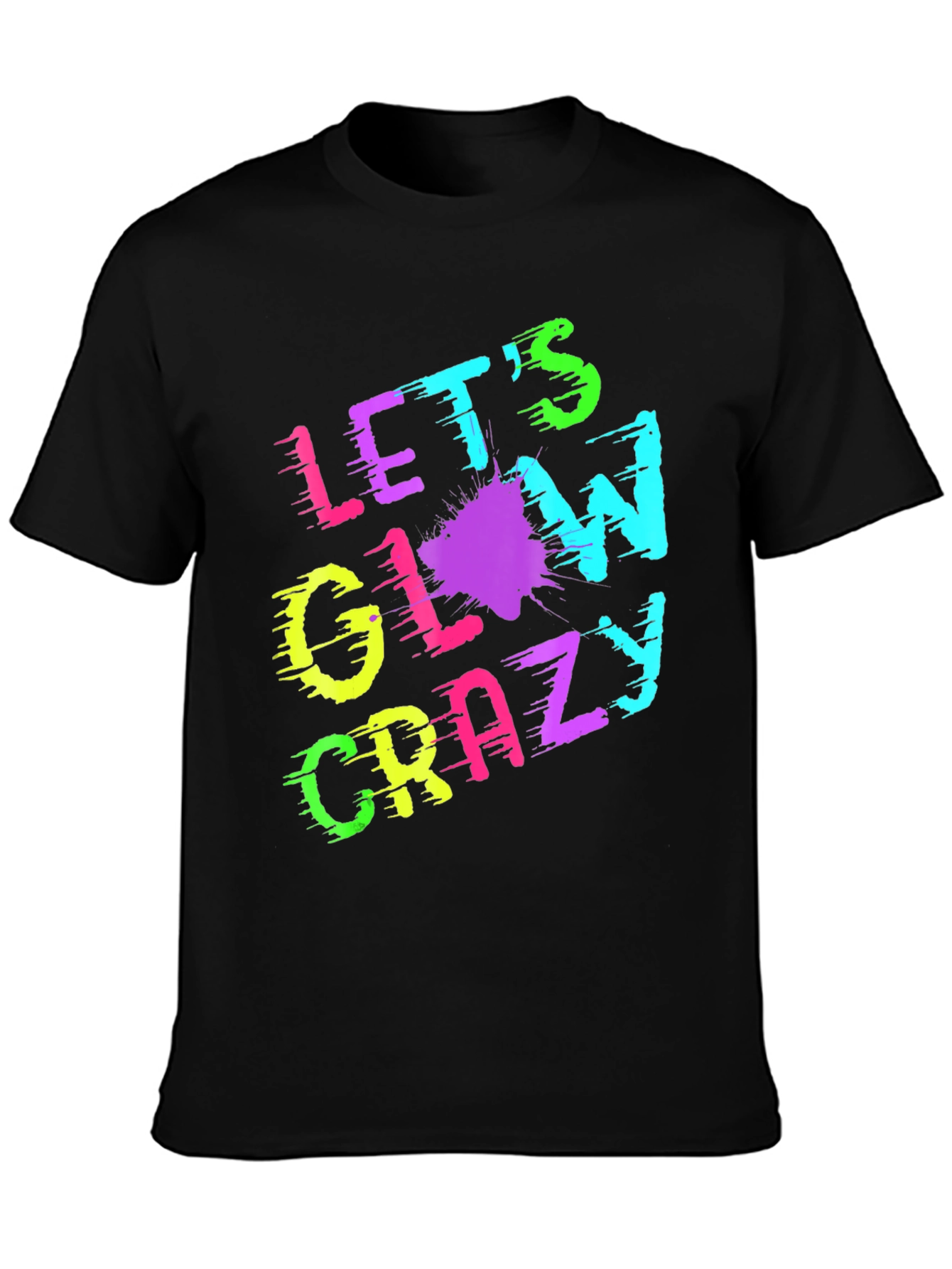 Lets Glow Crazy T-Shirt - Neon Print