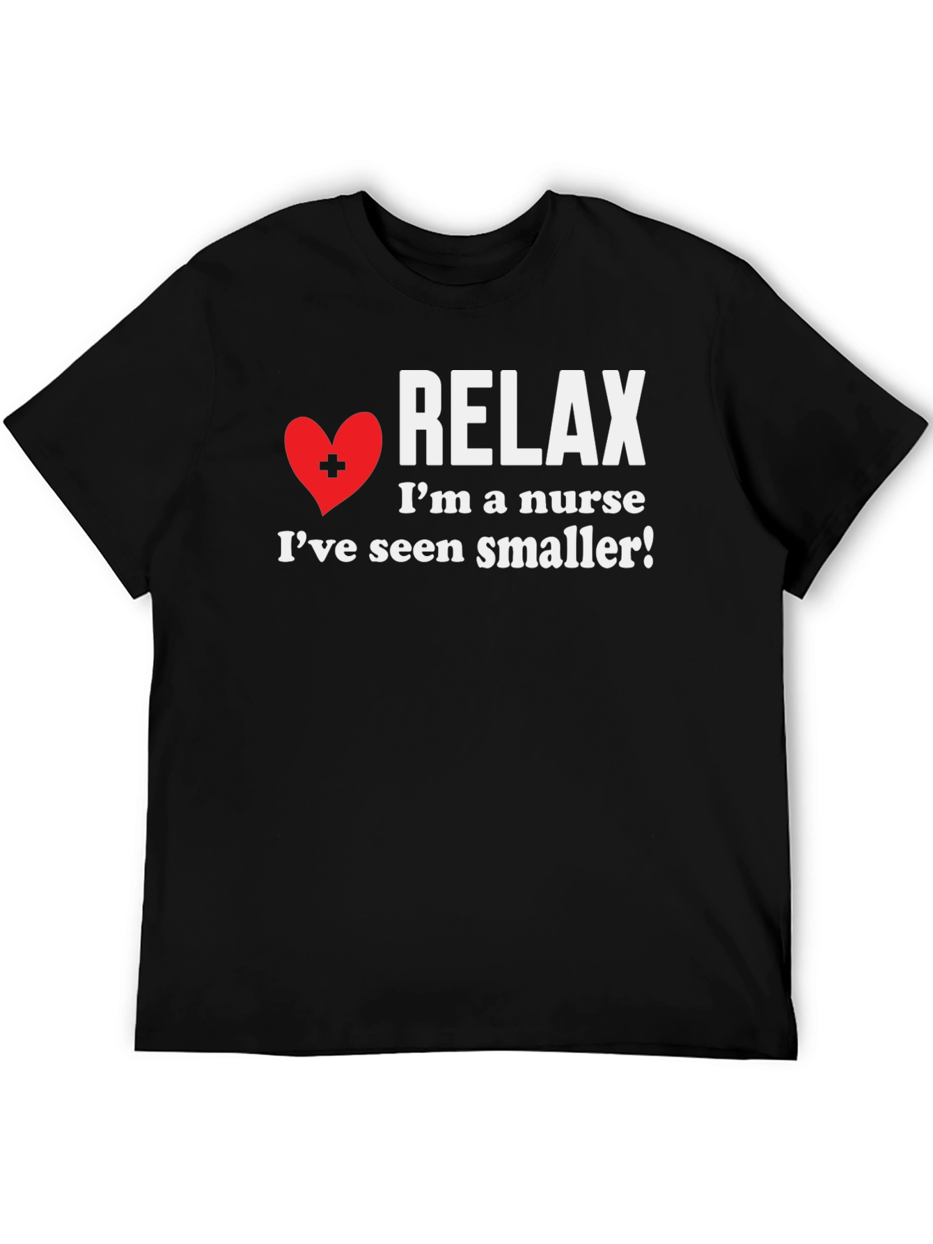 Relax Im a Nurse T-Shirt