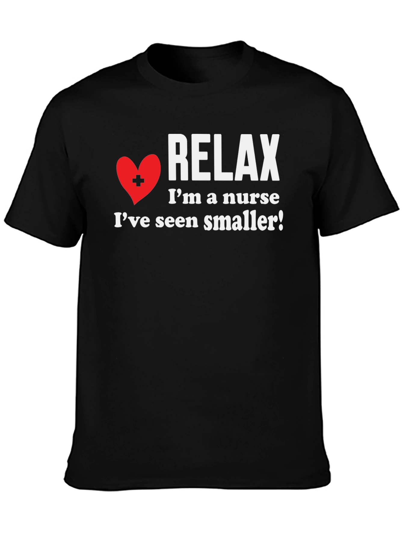Relax Im a Nurse T-Shirt