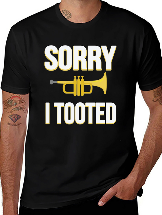 Sorry I Tooted T-Shirt - Funny Trumpet Graphic Tee