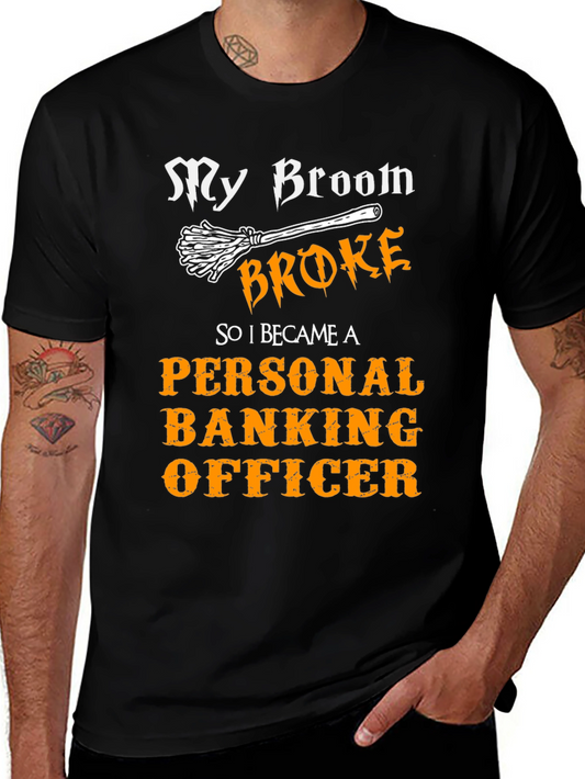 My Broom Broke Personal Banking Officer T-Shirt