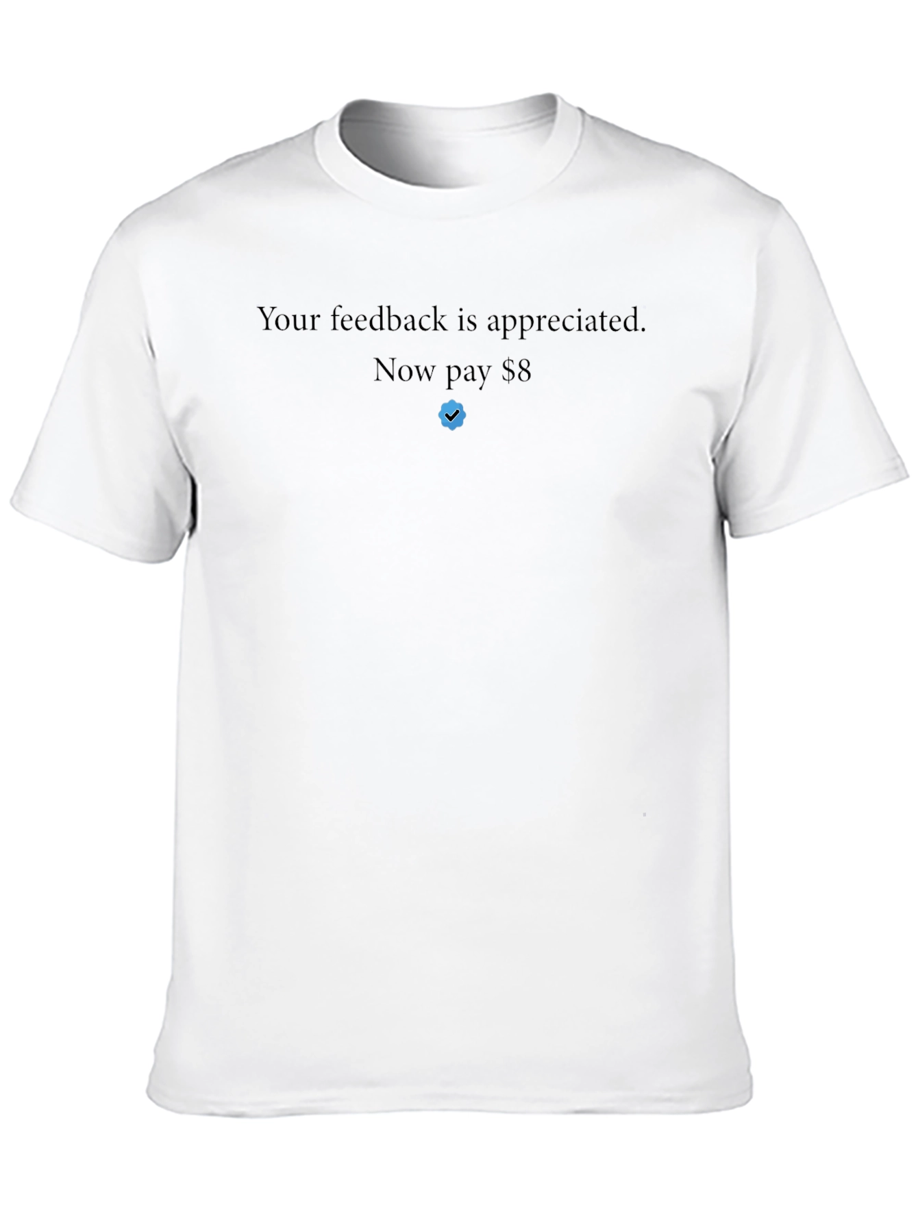Your Feedback Appreciated T-Shirt