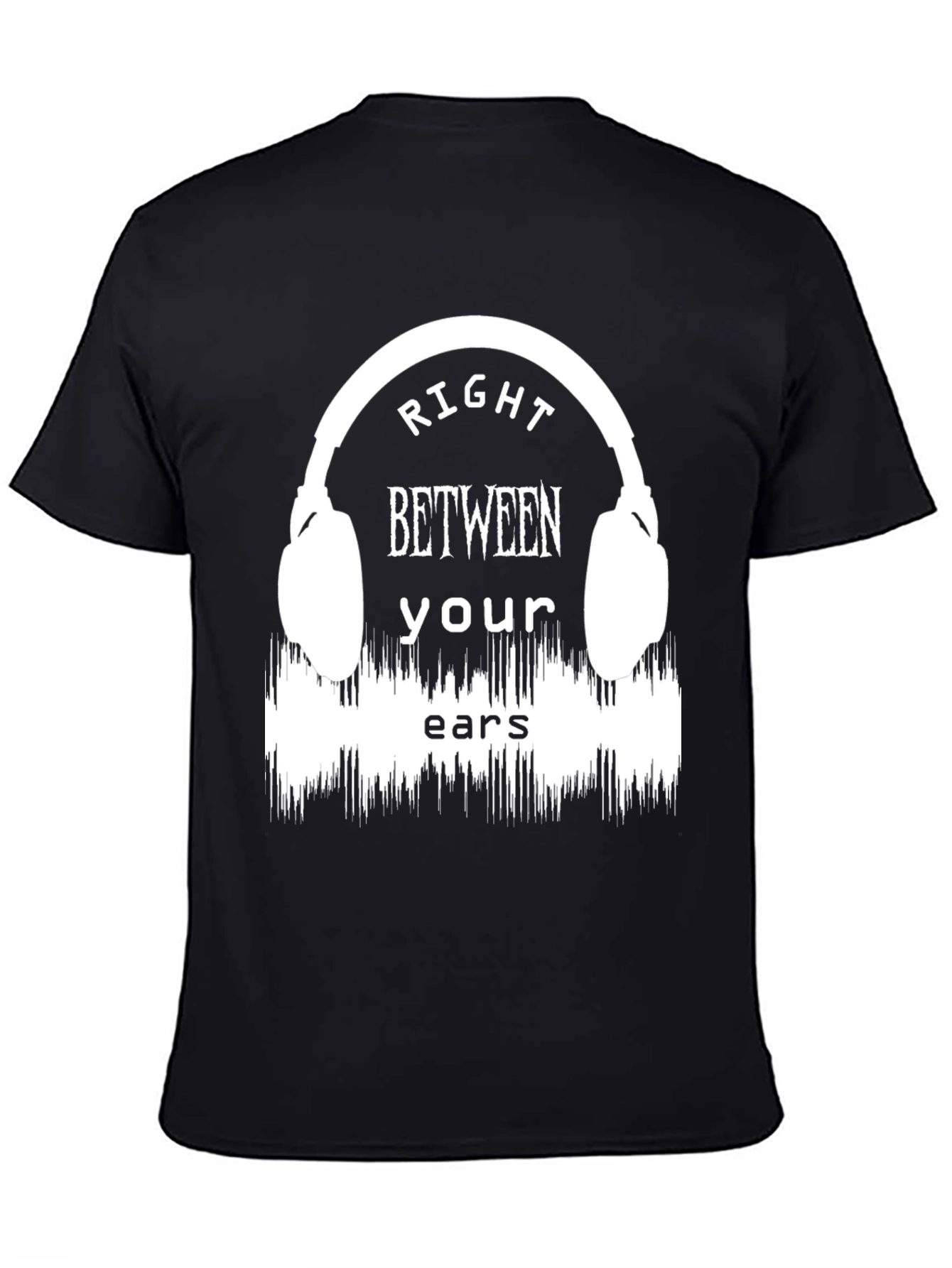 Right Between Your Ears Graphic T-Shirt