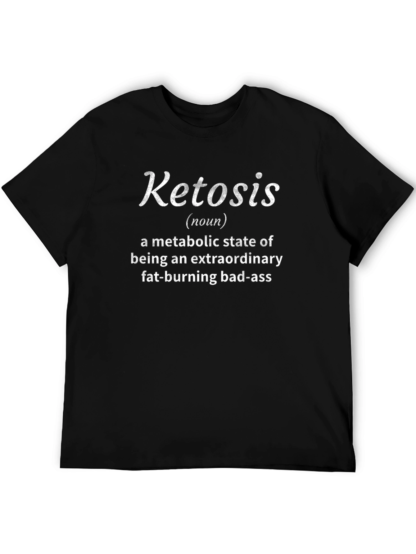 Ketosis Definition T-Shirt - Fat Burning Bad-Ass