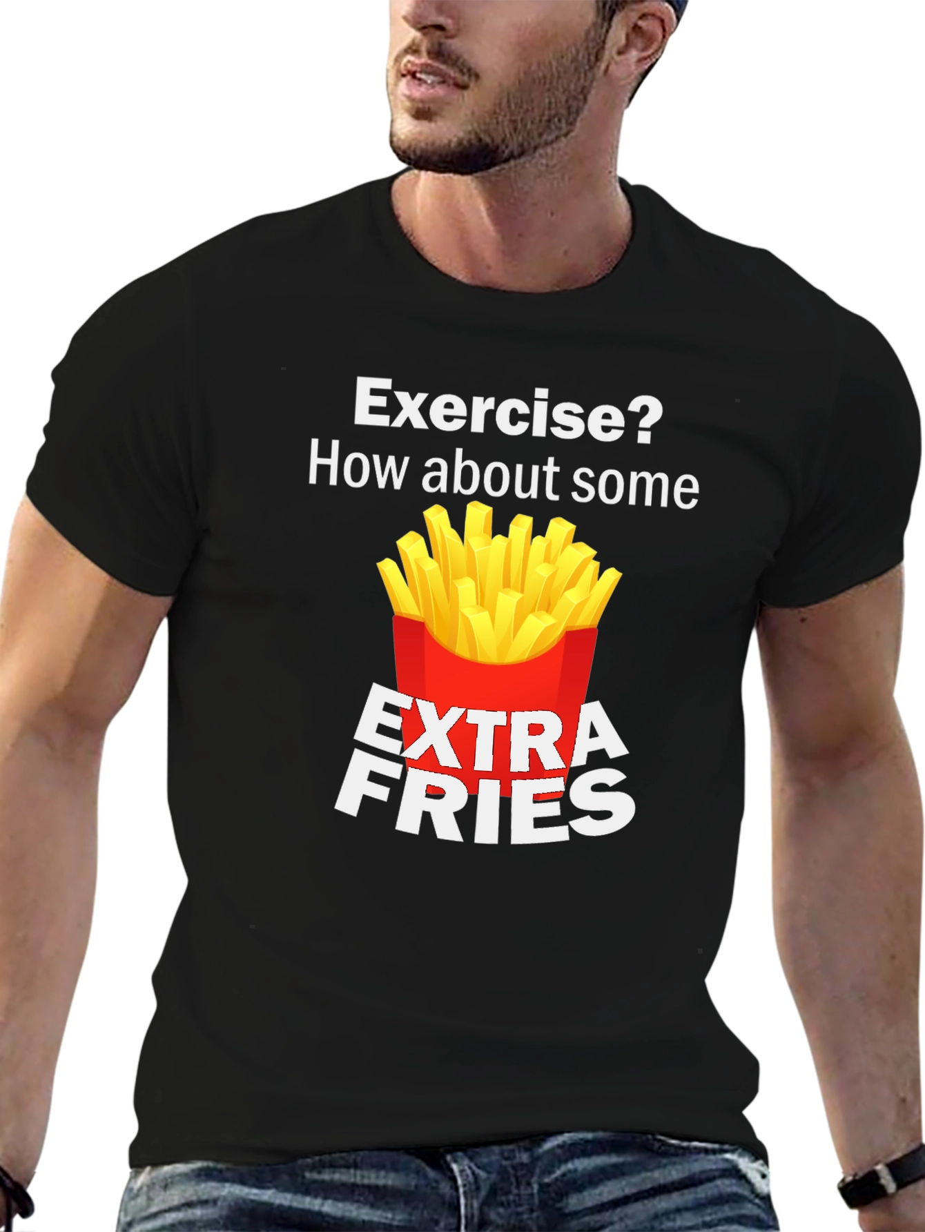 Exercise? Extra Fries Funny T-Shirt