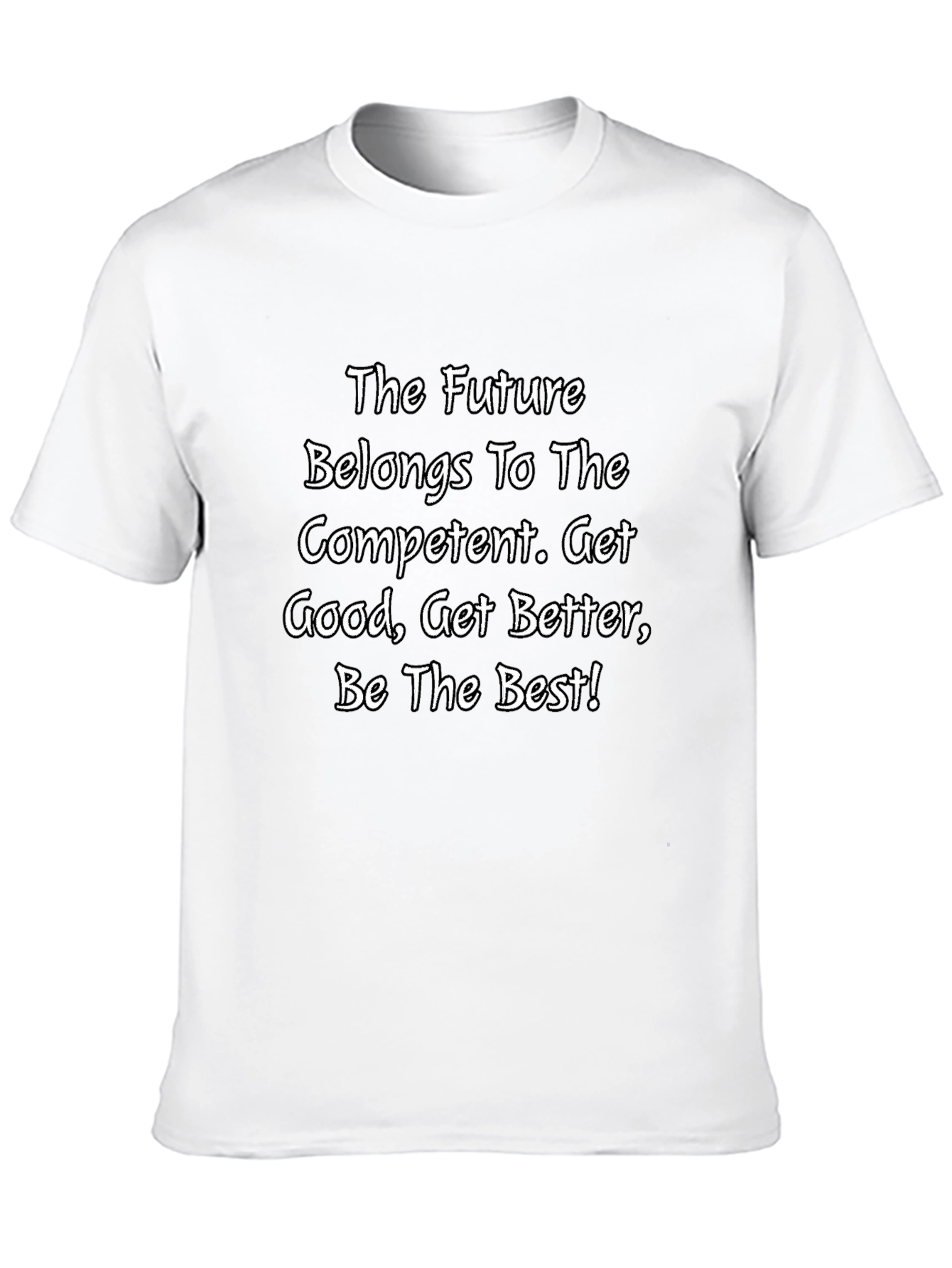 The Future Belongs To The Competent T-Shirt