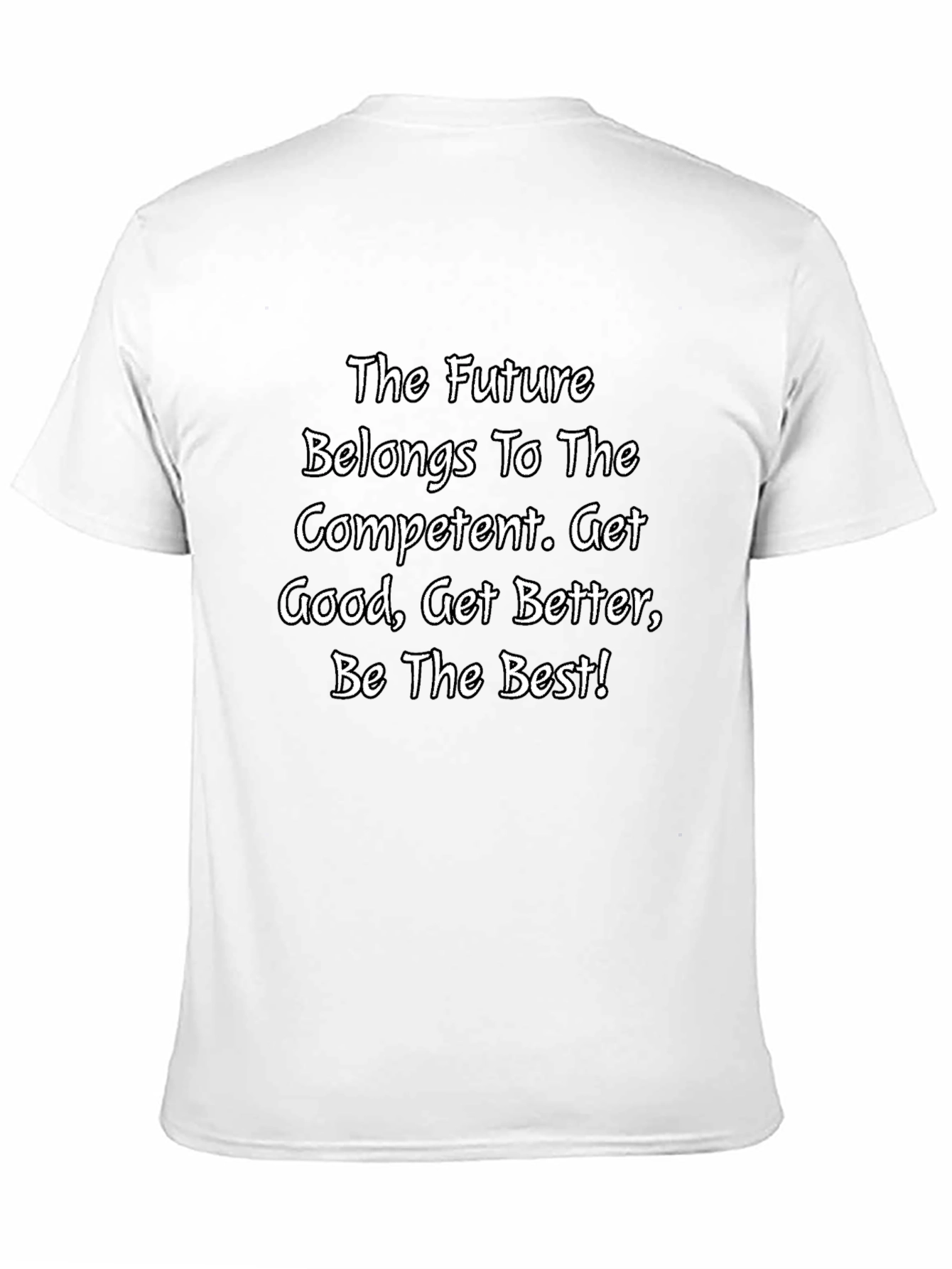 The Future Belongs To The Competent T-Shirt