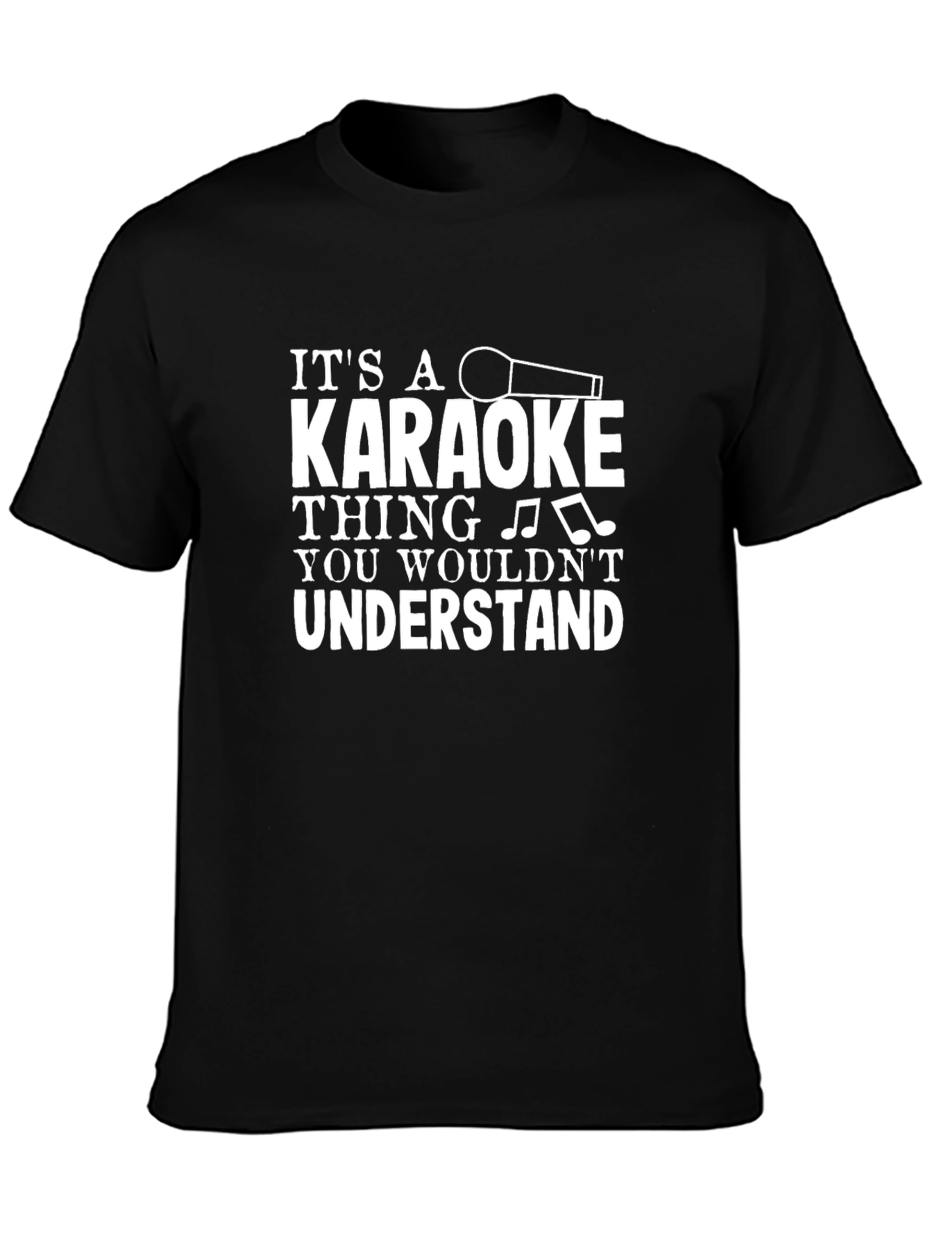 Karaoke Thing You Wouldnt Understand T-Shirt