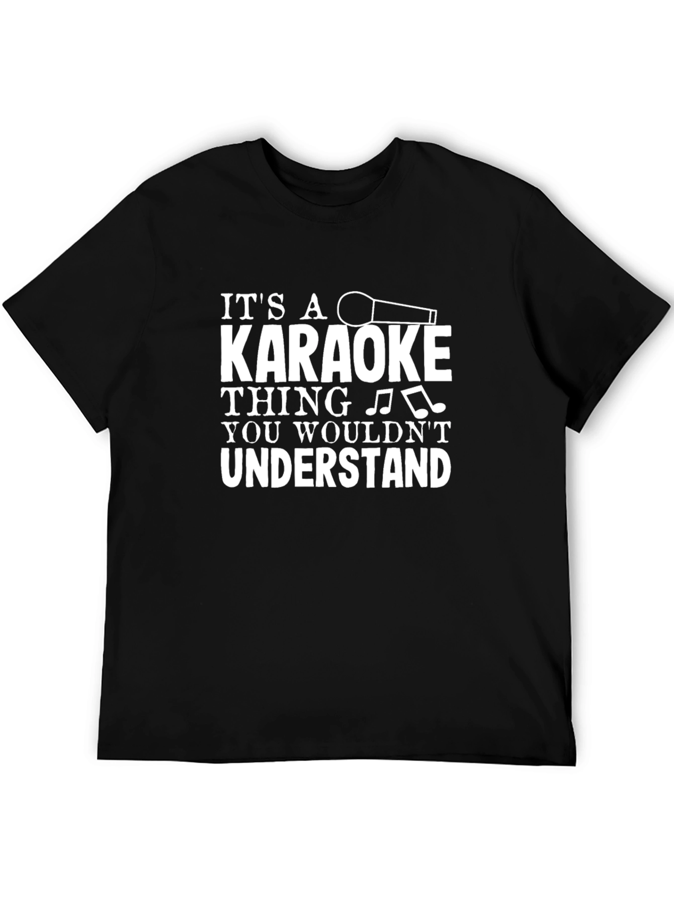 Karaoke Thing You Wouldnt Understand T-Shirt