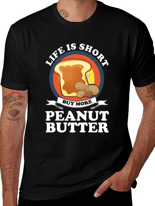 Life is Short Buy Peanut Butter T-Shirt