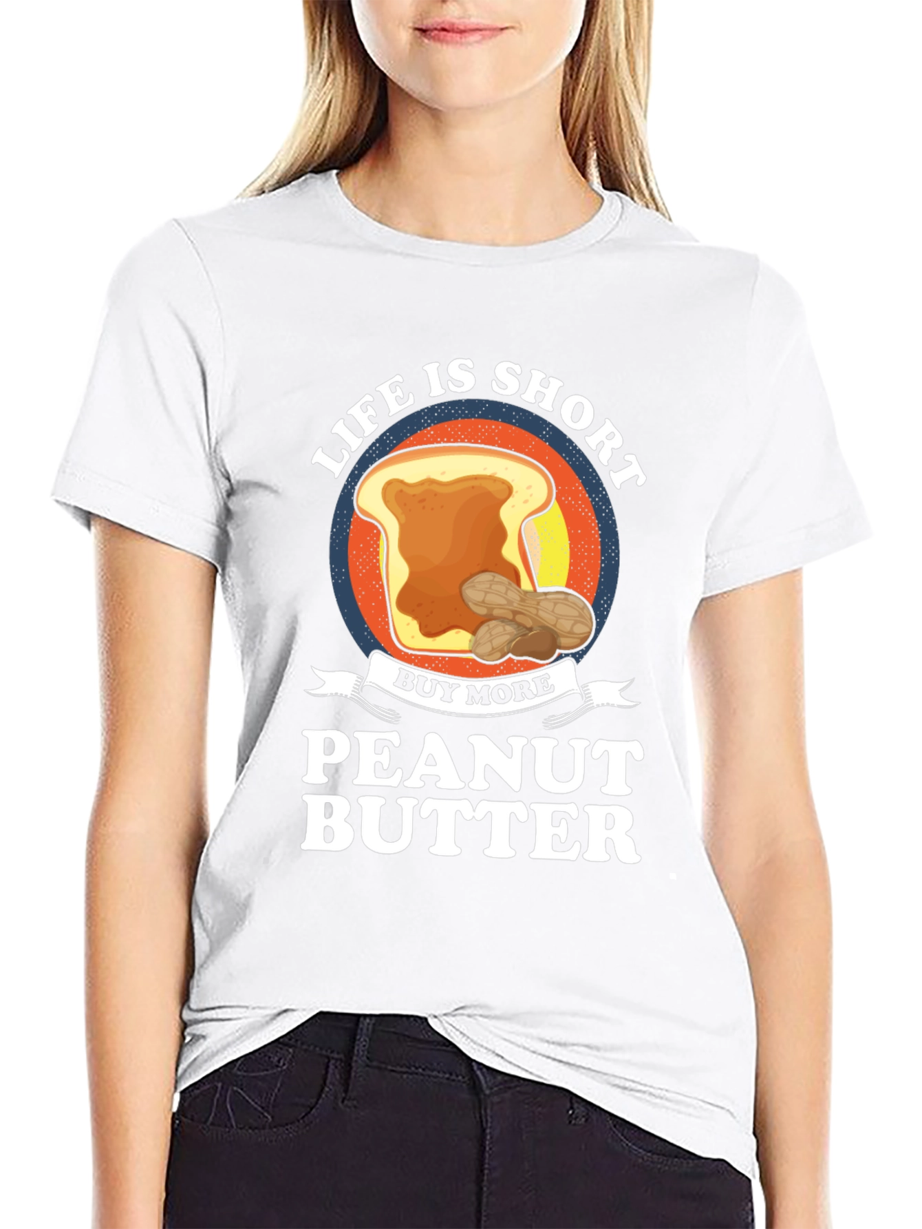 Life is Short Buy Peanut Butter T-Shirt