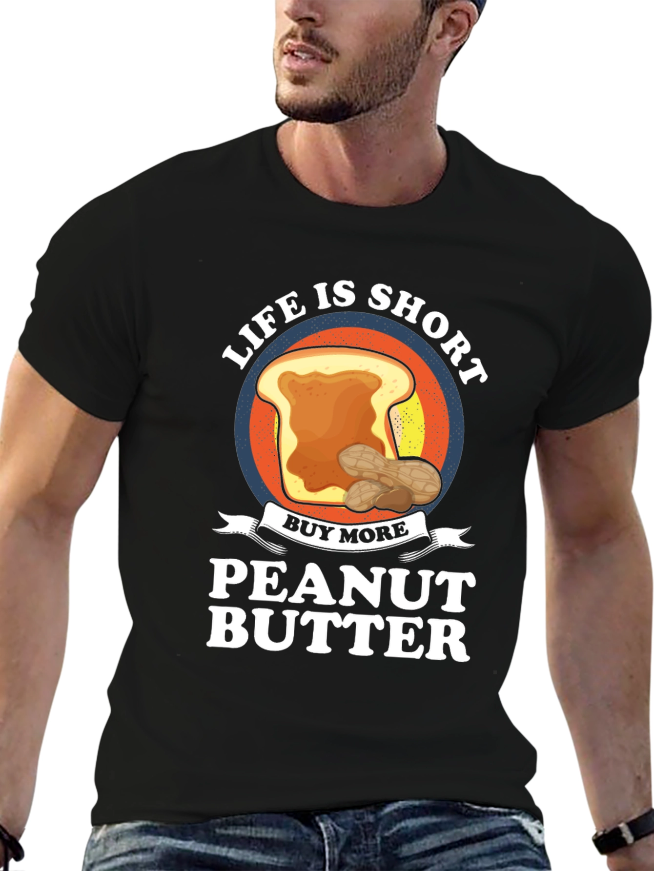 Life is Short Buy Peanut Butter T-Shirt