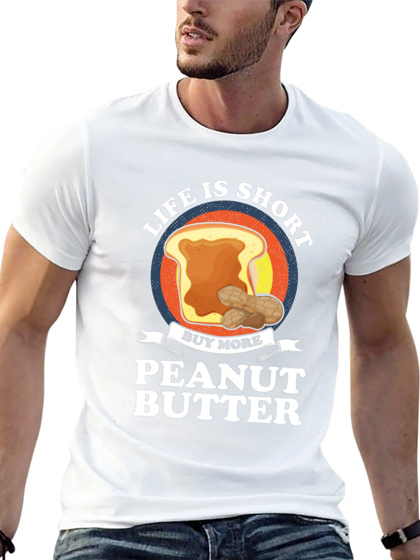 Life is Short Buy Peanut Butter T-Shirt