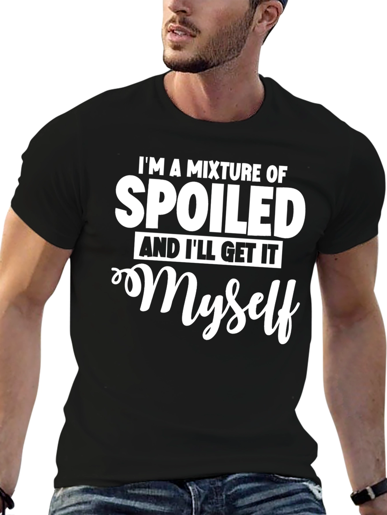 Spoiled & Ill Get It Myself T-Shirt