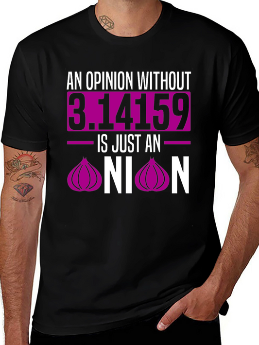 Opinion Without Pi T-Shirt