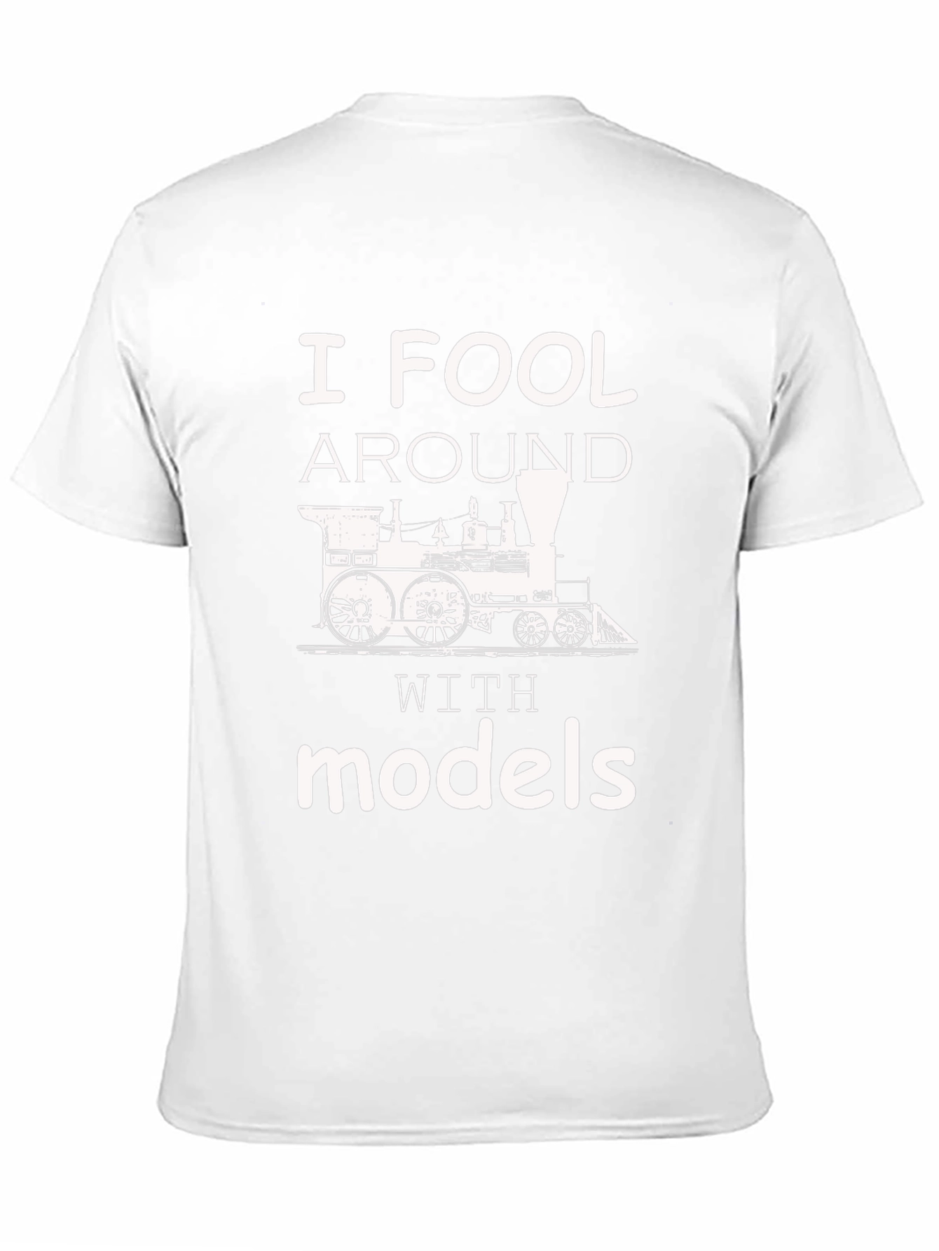 I Fool Around with Models T-Shirt