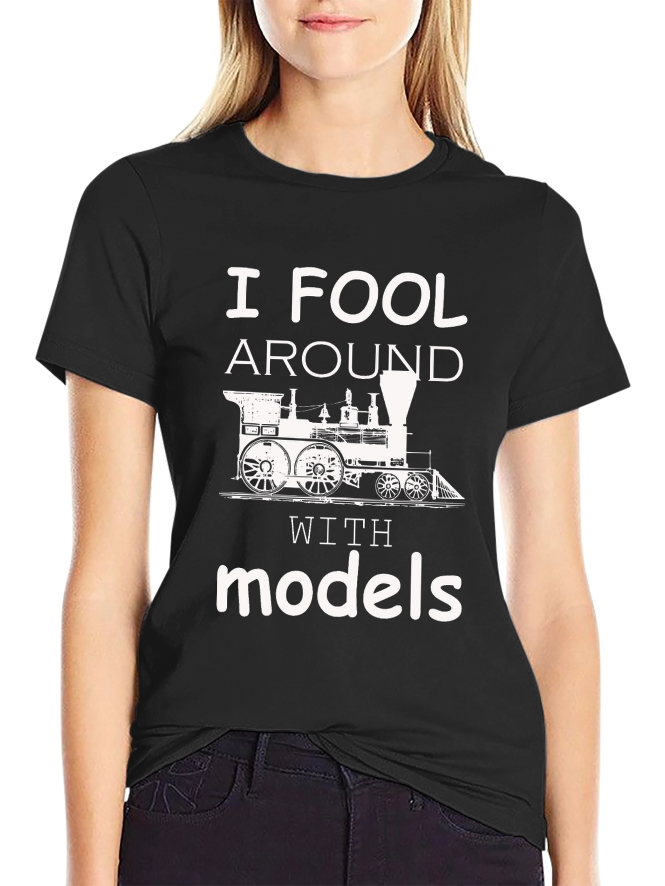 I Fool Around with Models T-Shirt