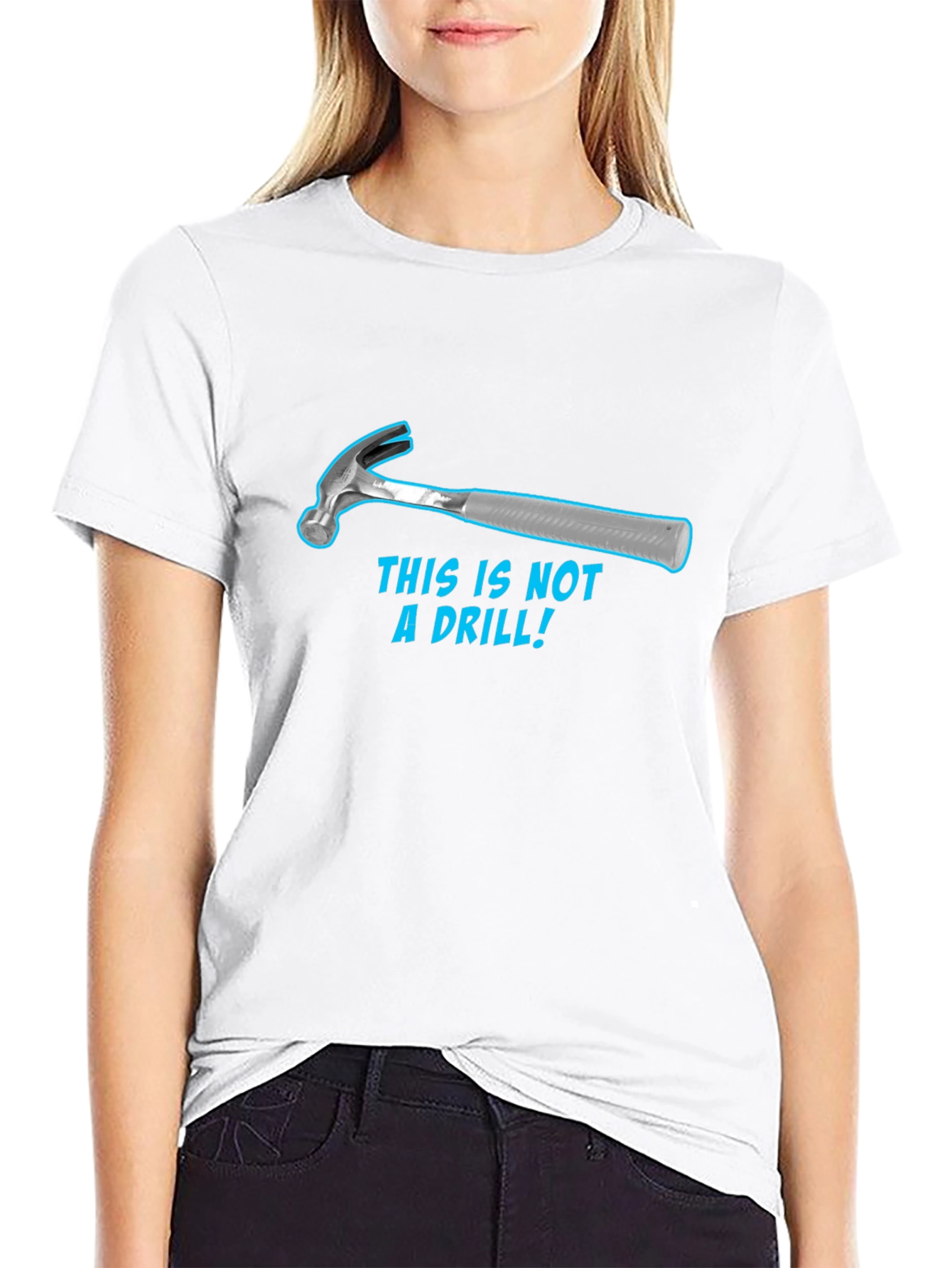 Humorous Hammer T-Shirt: This Is Not a Drill!