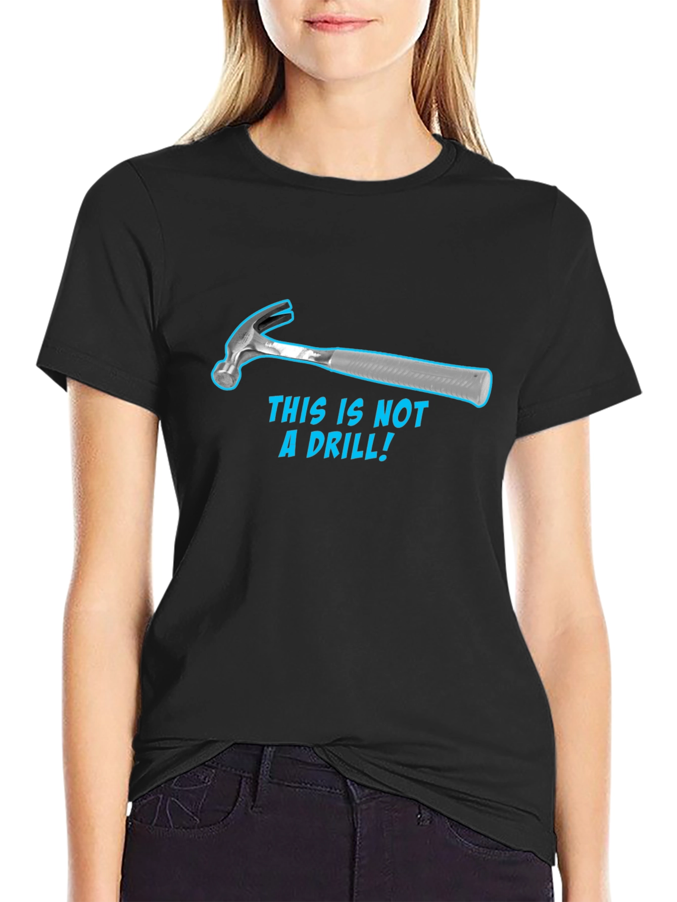 Humorous Hammer T-Shirt: This Is Not a Drill!