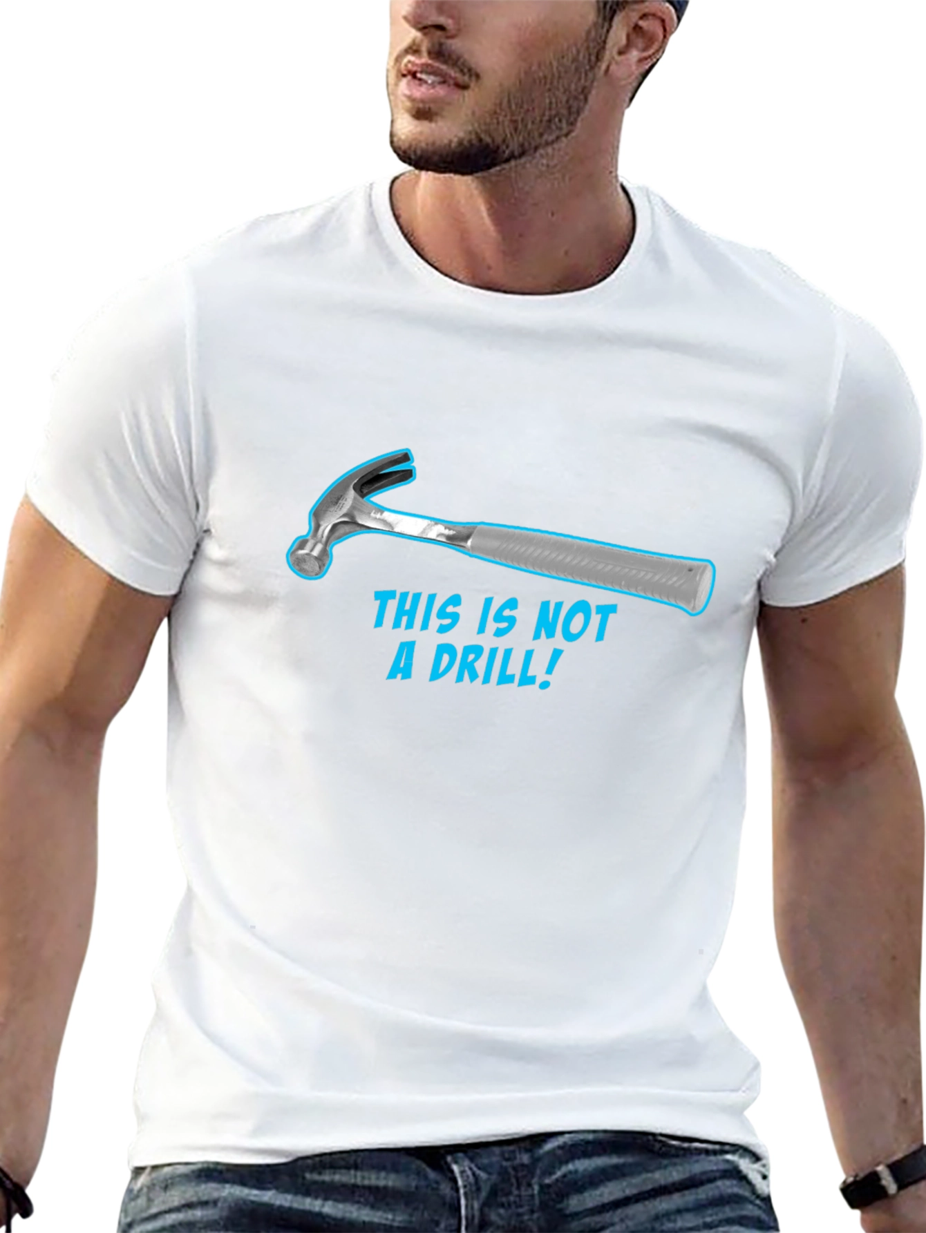Humorous Hammer T-Shirt: This Is Not a Drill!