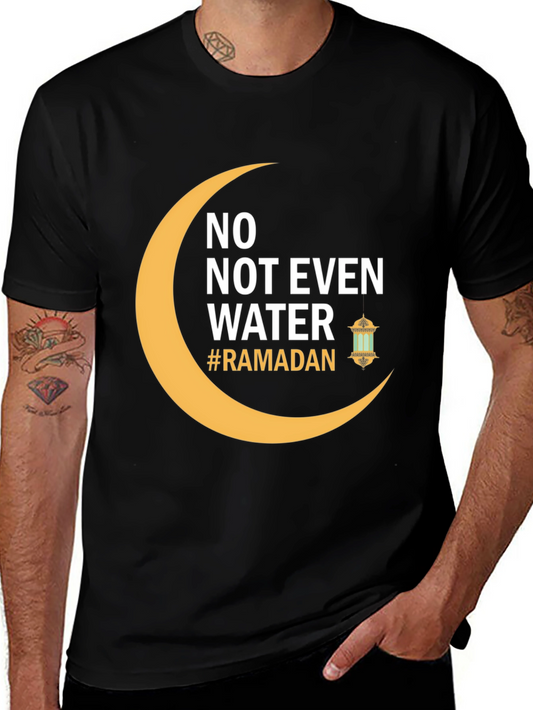 Ramadan T-Shirt - No Not Even Water Crescent Moon Design
