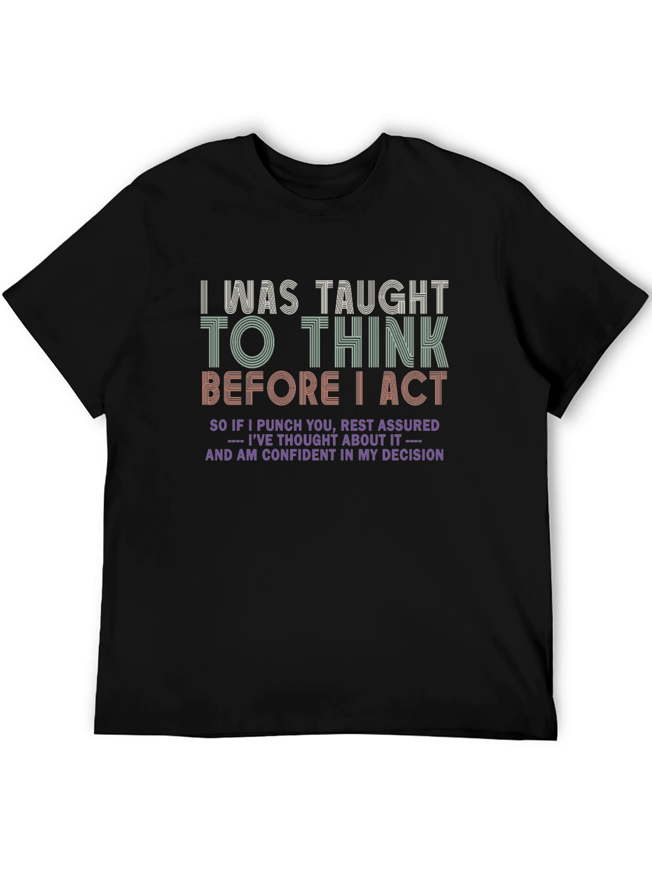 Think Before I Act Graphic T-Shirt