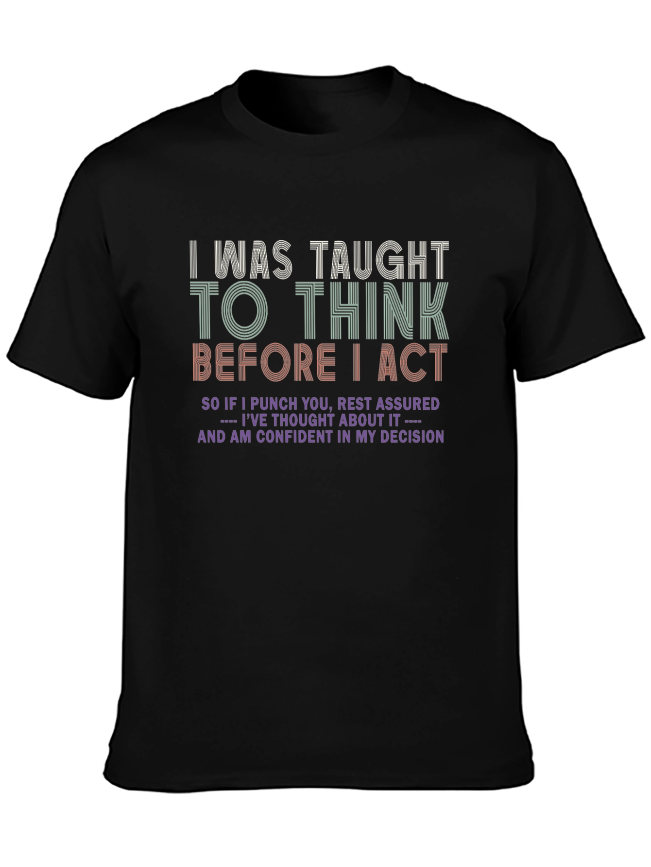 Think Before I Act Graphic T-Shirt