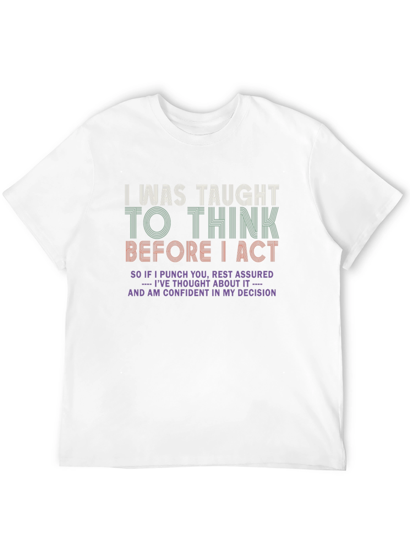 Think Before I Act Graphic T-Shirt