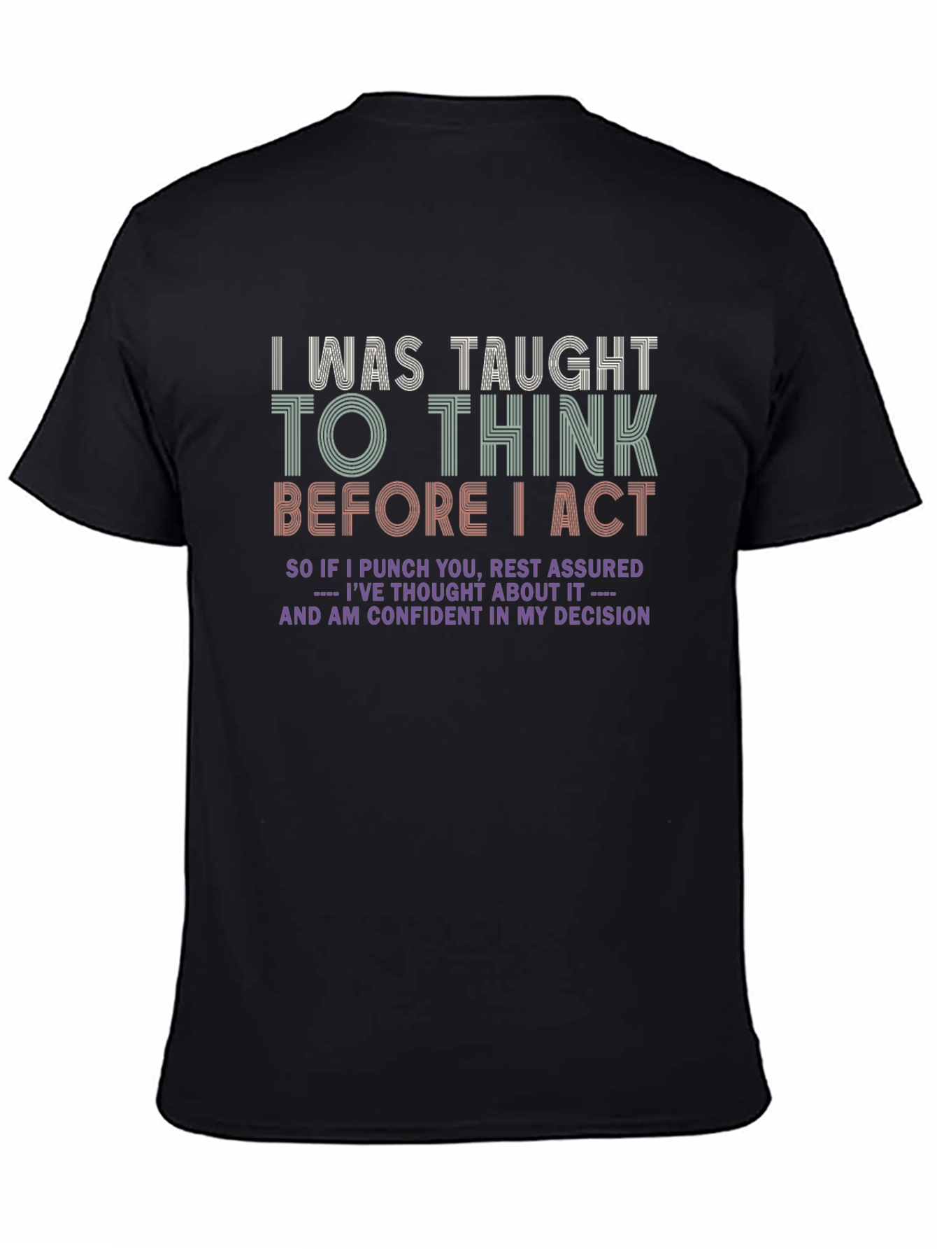 Think Before I Act Graphic T-Shirt