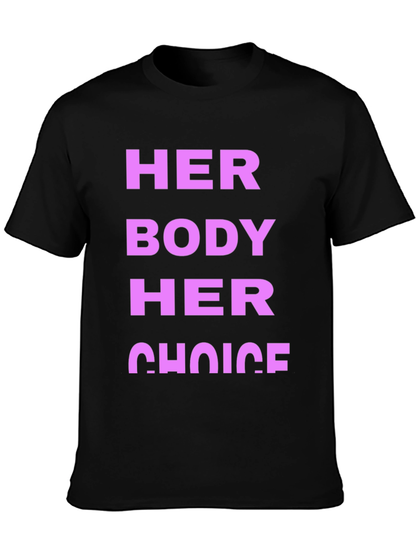 Her Body Her Choice Graphic Tee - Pro Choice