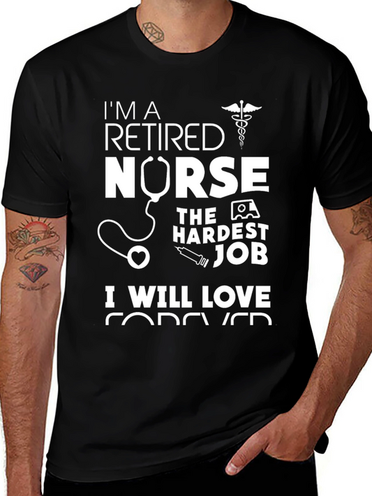 Retired Nurse T-Shirt - Hardest Job Forever