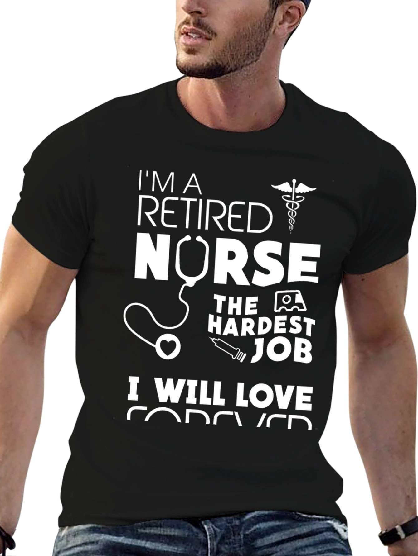 Retired Nurse T-Shirt - Hardest Job Forever