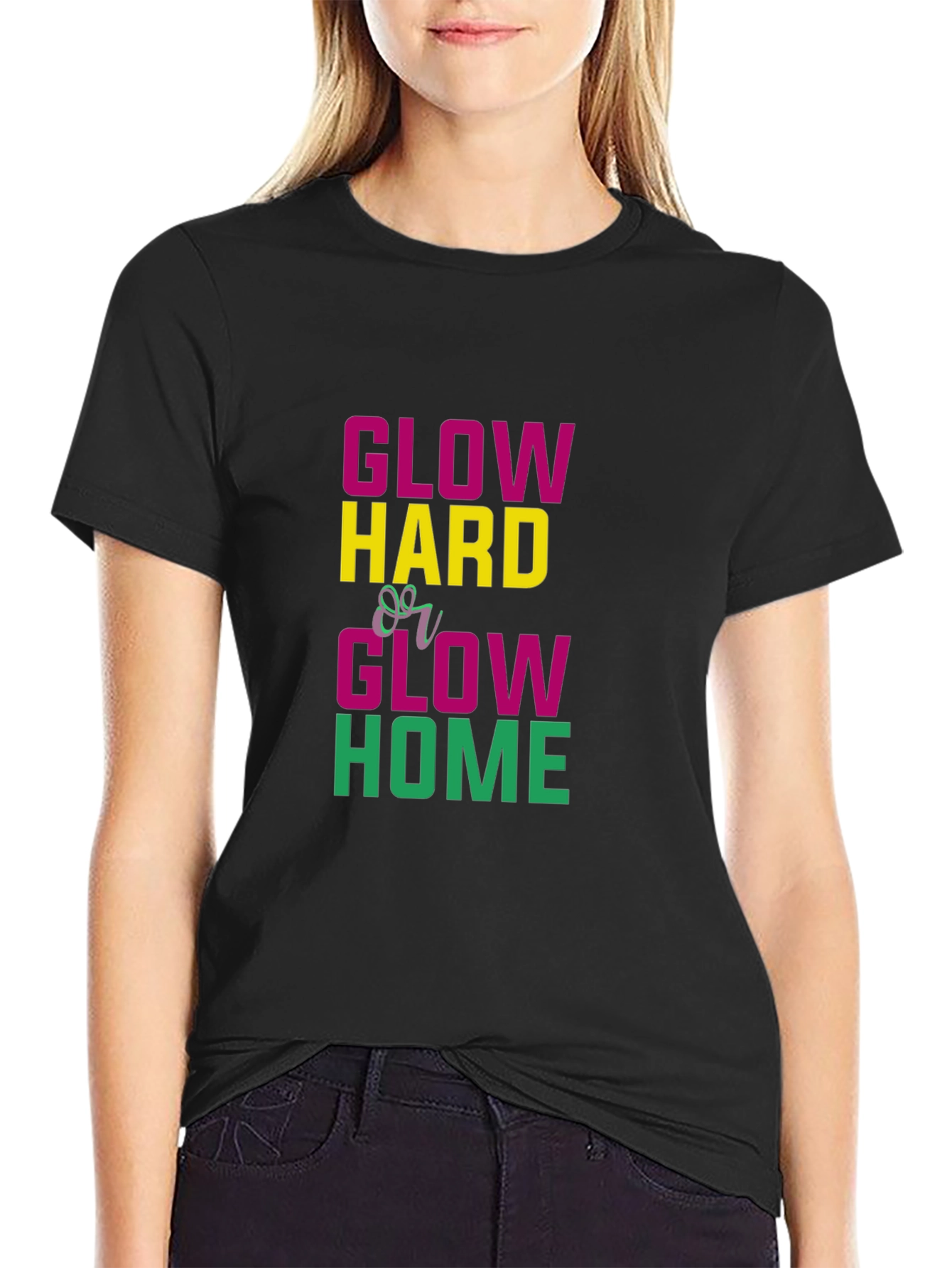 Glow Hard or Glow Home Graphic Tee