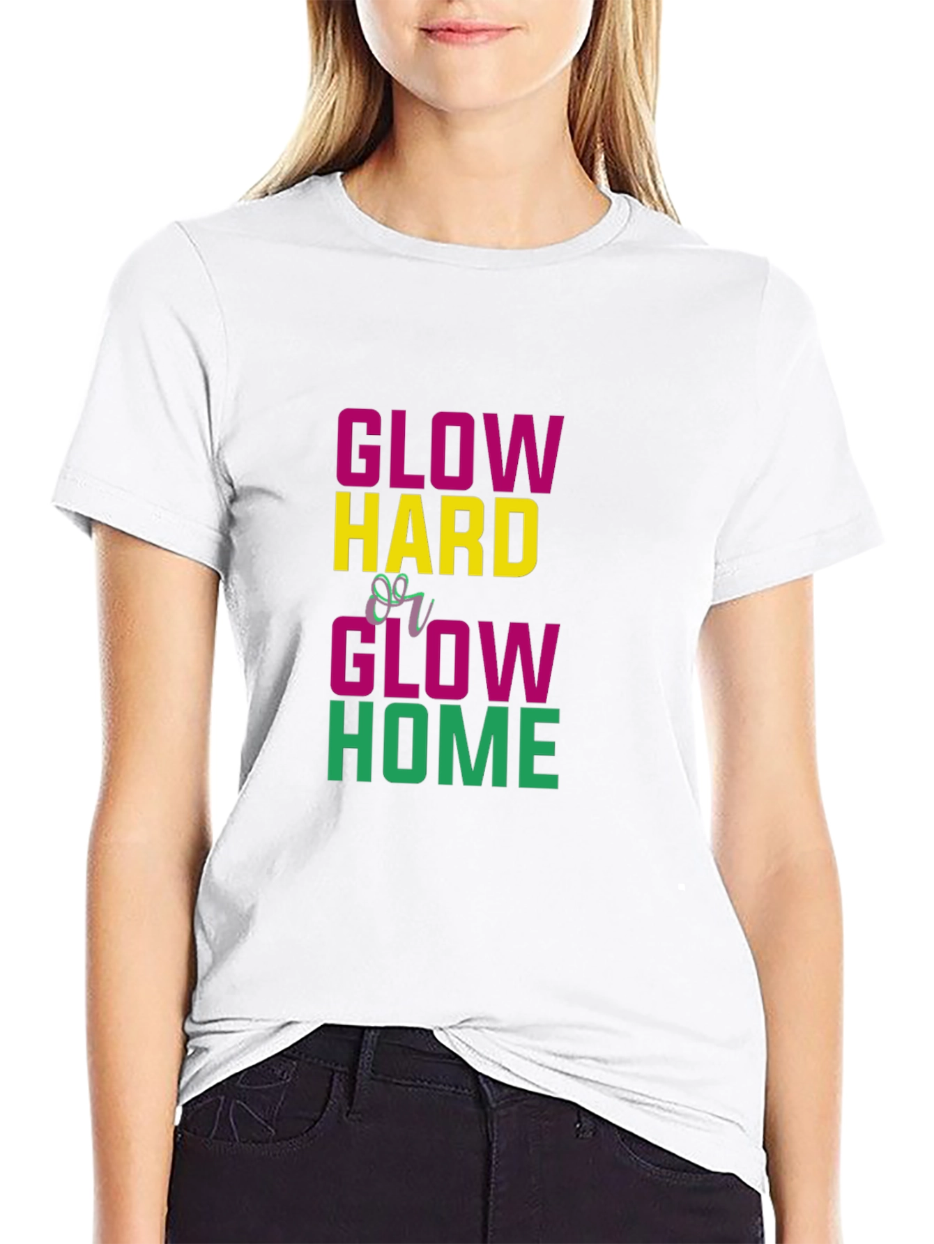 Glow Hard or Glow Home Graphic Tee