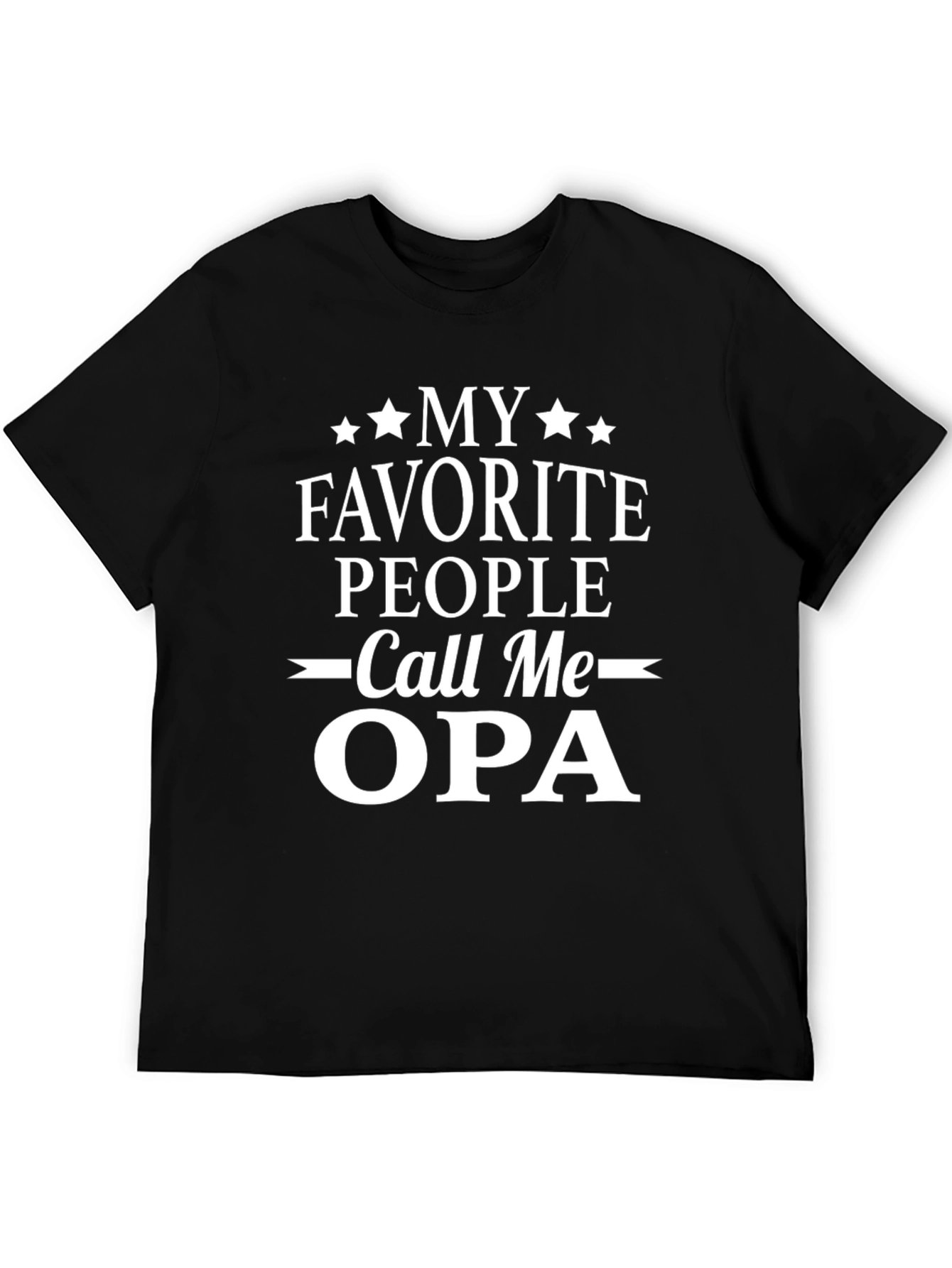 My Favorite People Call Me Opa T-Shirt
