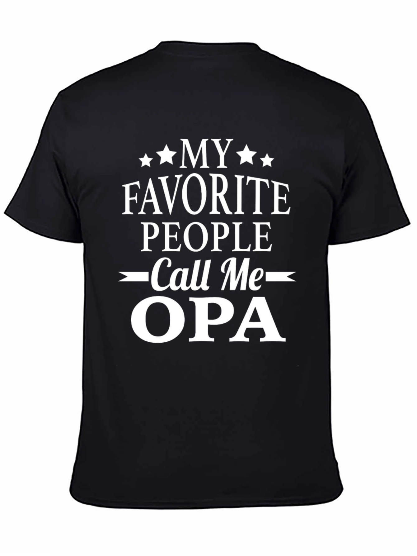My Favorite People Call Me Opa T-Shirt